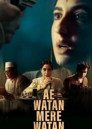 e Watan Mere Watan (2024) Hindi Movie WEB-DL || 480p [400MB] || 720p [1.1GB] || 1080p [2.7GB]