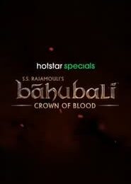 Baahubali Crown of Blood (Season 1) Download (2024) Hindi Hotstar Special Complete Web Series || 480p [300MB] || 720p [600MB] || 1080p [1.2GB]